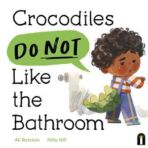 Crocodiles Do Not Like the Toilet (Preschool Problems) Hardcover NEW